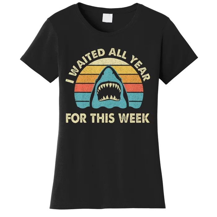 I Waited All Year For This Week Shark Lover Ocean Wildlife Women's T-Shirt