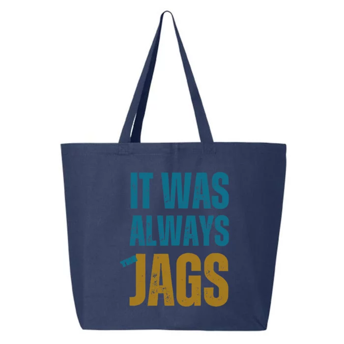 It Was Always The Jags Funny Saying 25L Jumbo Tote