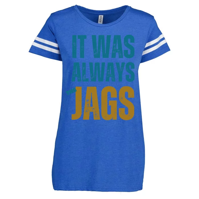 It Was Always The Jags Funny Saying Enza Ladies Jersey Football T-Shirt