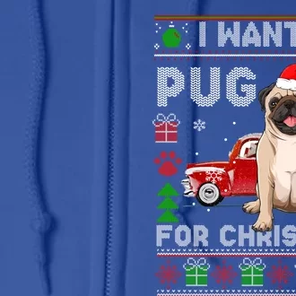 I Want A Pug For Christmas Ugly Sweater Dog Xmas Outfit Gift Full Zip Hoodie