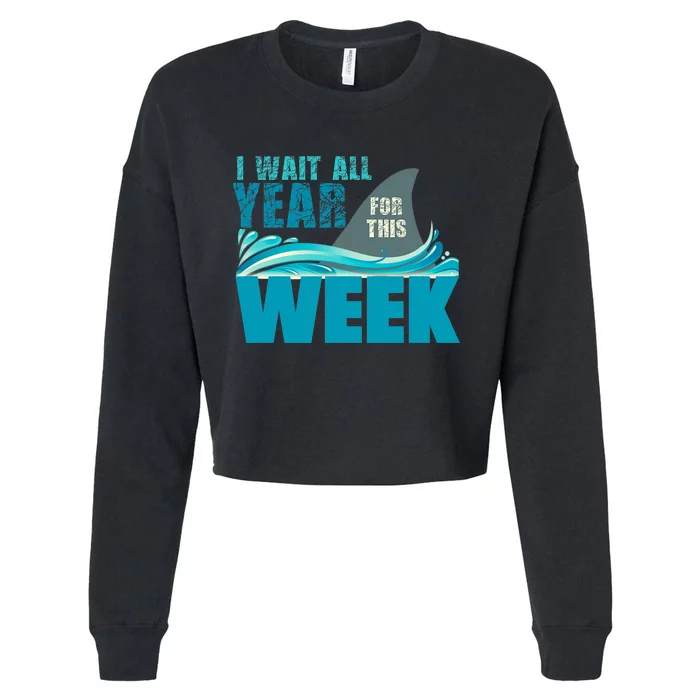 I Wait All Year For This Week Funny Shark Lover Cropped Pullover Crew