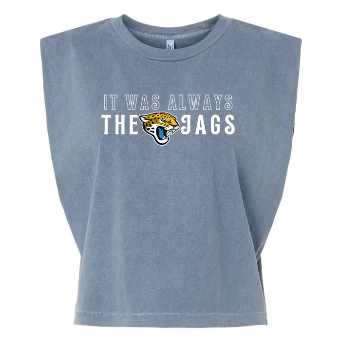 It Was Always The Jags Jacksonville Football Garment-Dyed Women's Muscle Tee