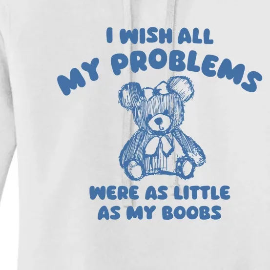 I Wish All My Problems Were As Little As My Boobs Women's Pullover Hoodie