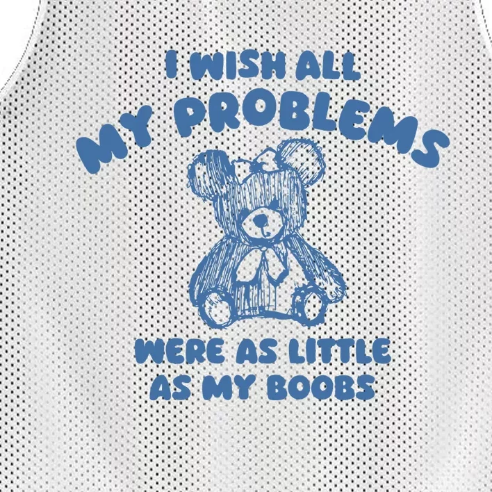 I Wish All My Problems Were As Little As My Boobs Mesh Reversible Basketball Jersey Tank