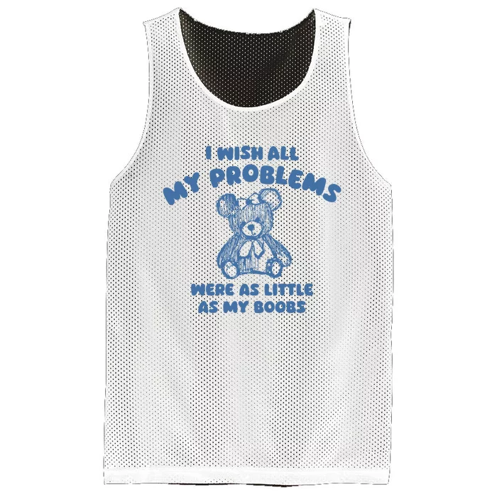 I Wish All My Problems Were As Little As My Boobs Mesh Reversible Basketball Jersey Tank