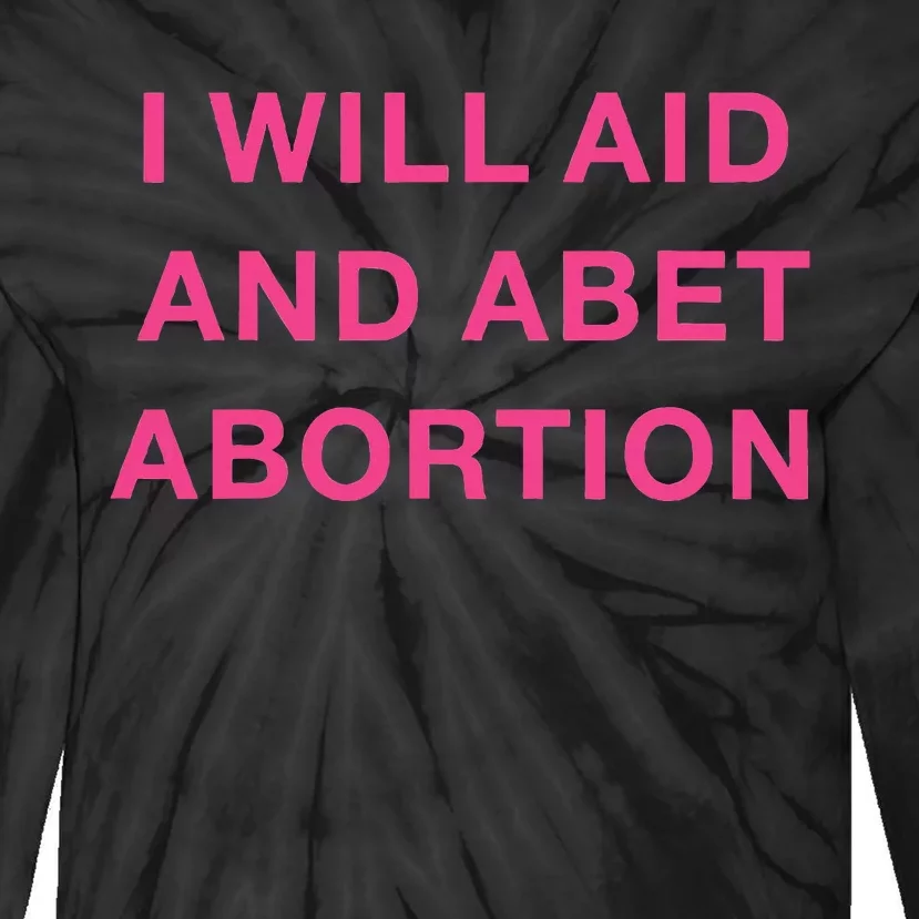 I Will Aid And Abet Abortion Feminist Retro 1973 Tie-Dye Long Sleeve Shirt