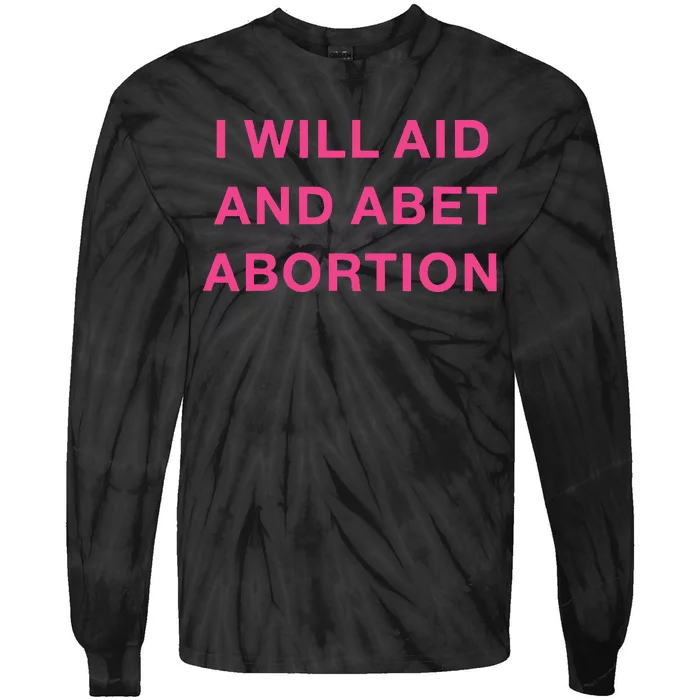 I Will Aid And Abet Abortion Feminist Retro 1973 Tie-Dye Long Sleeve Shirt