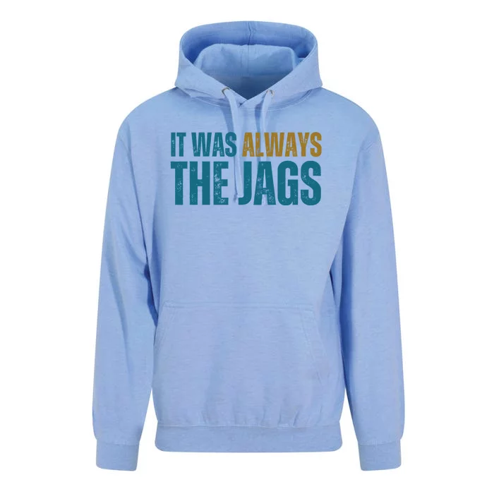 It Was Always The Jags Funny Saying Unisex Surf Hoodie