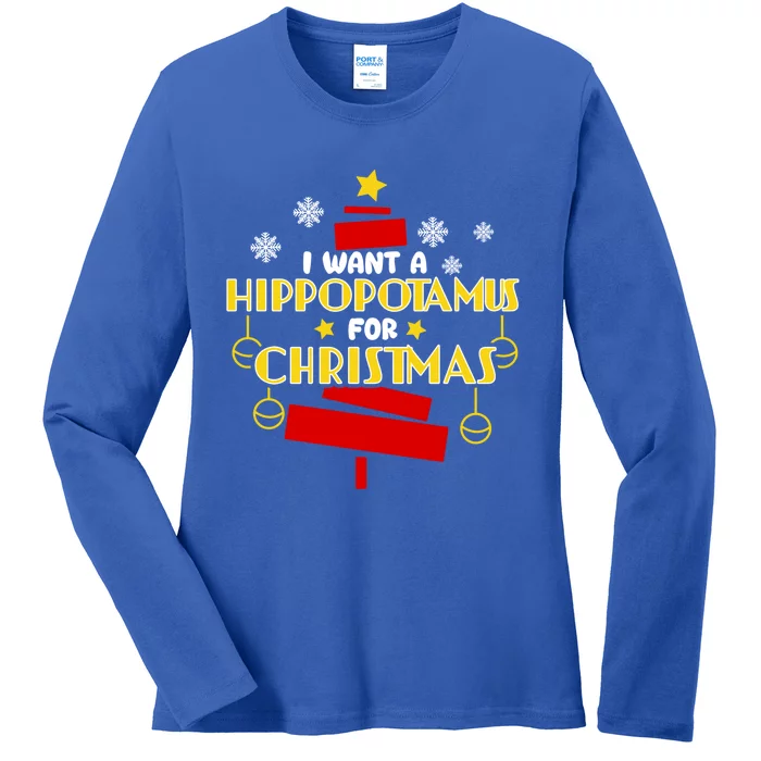 I Want A Hippopotamus For Christmas Xmas Hippo Gift Ladies Long Sleeve Shirt