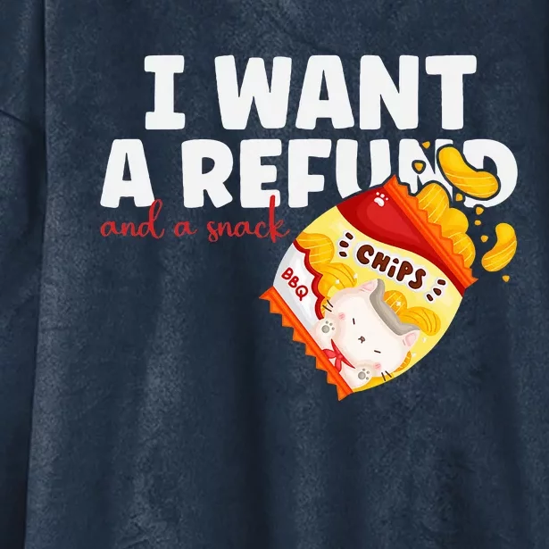 I Want A Refund And A Snack Funny Chips Quirky Food Lovers Hooded Wearable Blanket