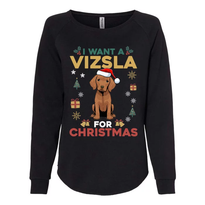 I Want A Vizsla For Christmas Cute Dog Lover Family Pajama Meaningful Gift Womens California Wash Sweatshirt