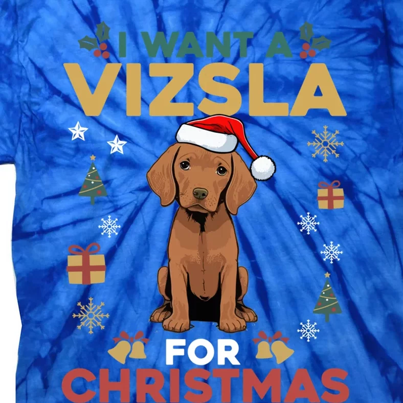 I Want A Vizsla For Christmas Cute Dog Lover Family Pajama Meaningful Gift Tie-Dye T-Shirt