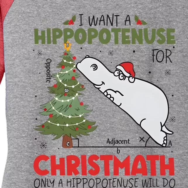 I Want A Hippopotenuse For Christmath Only A Hippopotenuse Will Do Women's Tri-Blend 3/4-Sleeve Raglan Shirt