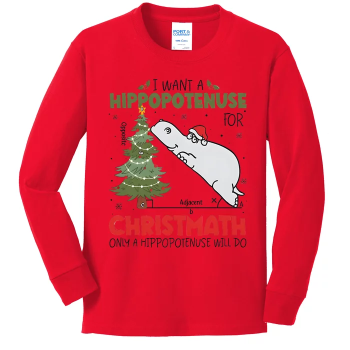 I Want A Hippopotenuse For Christmath Only A Hippopotenuse Will Do Kids Long Sleeve Shirt