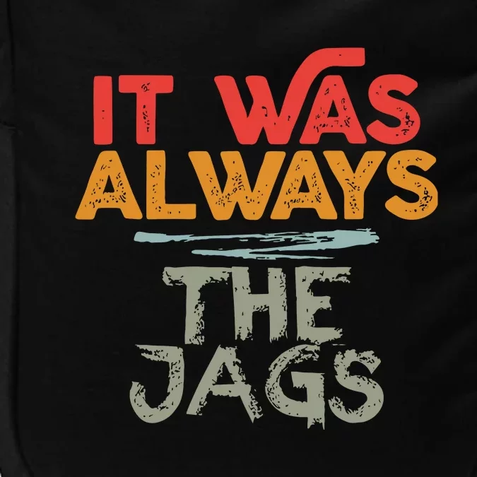 It Was Always The Jags Football Impact Tech Backpack