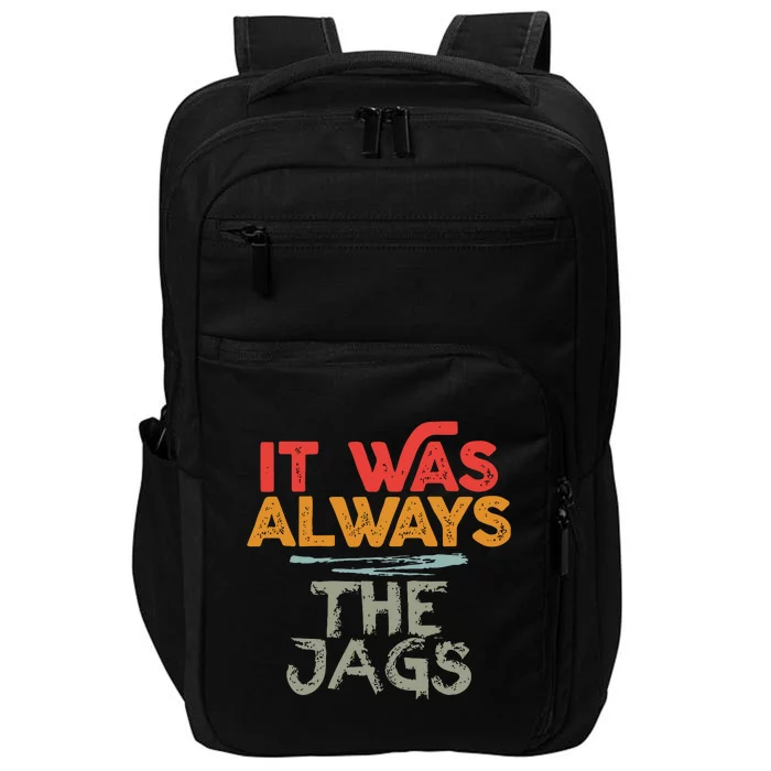 It Was Always The Jags Football Impact Tech Backpack