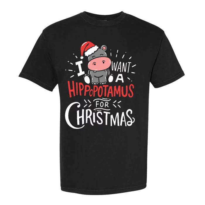 I Want A Hippopotamus For Christmas Funny Cute Garment-Dyed Heavyweight T-Shirt