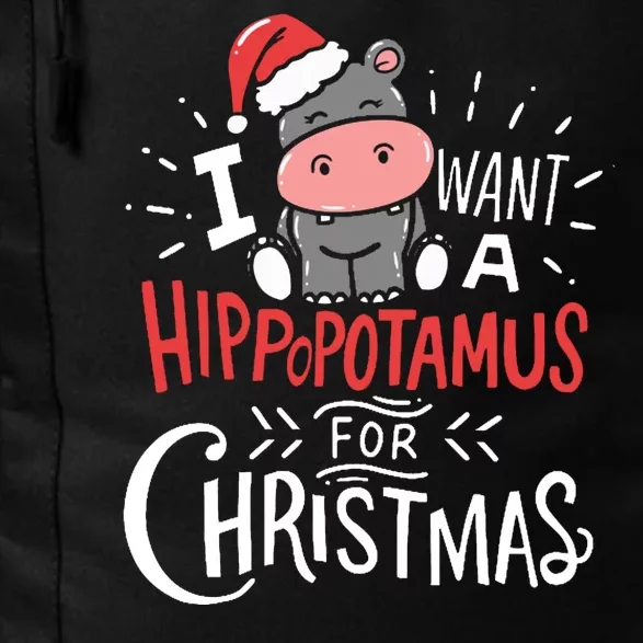 I Want A Hippopotamus For Christmas Funny Cute Daily Commute Backpack