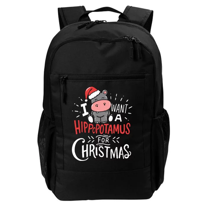 I Want A Hippopotamus For Christmas Funny Cute Daily Commute Backpack