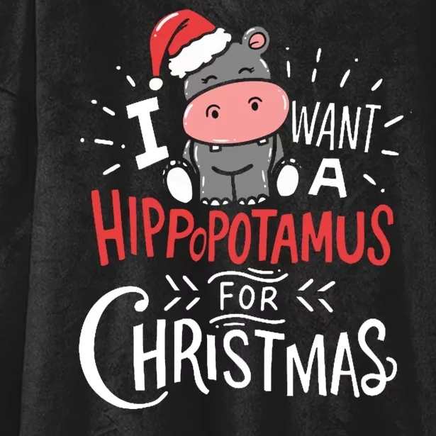 I Want A Hippopotamus For Christmas Funny Cute Hooded Wearable Blanket