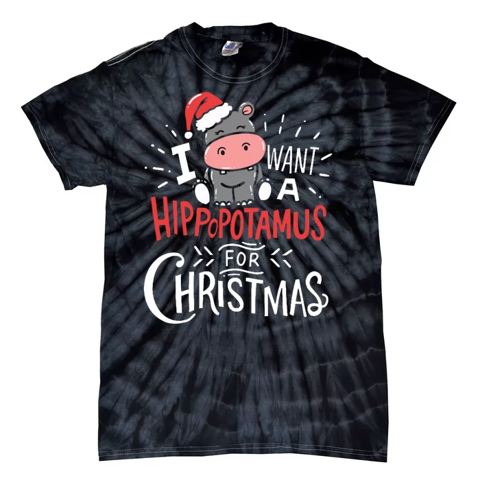 I Want A Hippopotamus For Christmas Funny Cute Tie-Dye T-Shirt