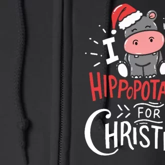 I Want A Hippopotamus For Christmas Funny Cute Full Zip Hoodie