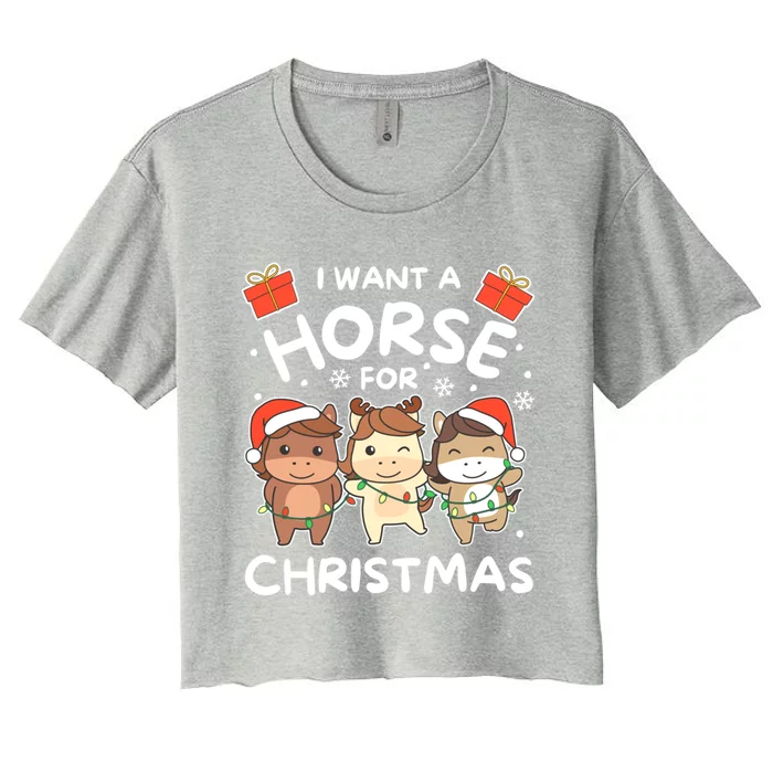 I Want A Horse For Christmas Sweet Horses Gift Women's Crop Top Tee