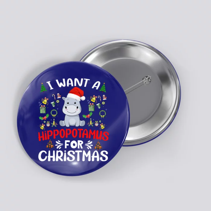 I Want A Hippopotamus For Christmas Xmas Hippo Gift Button