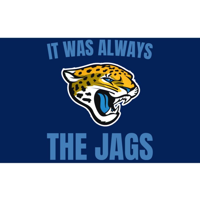 It Was Always The Jags Football Bumper Sticker