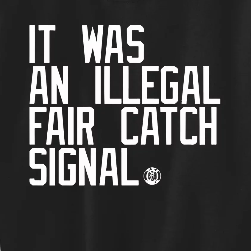 It Was An Illegal Fair Catch Signal Kids Sweatshirt