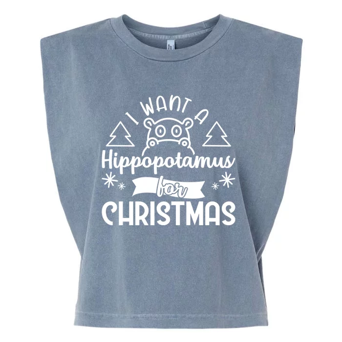 I Want A Hippopotamus For Christmas Xmas Hippo Gift Garment-Dyed Women's Muscle Tee