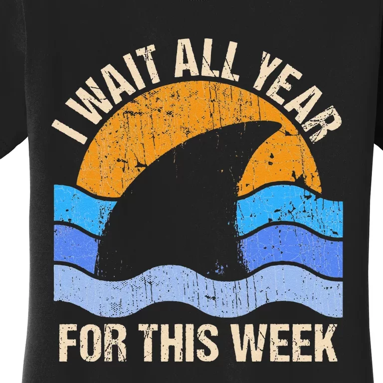 I Wait All Year For This Week Funny Shark Gift Women's T-Shirt