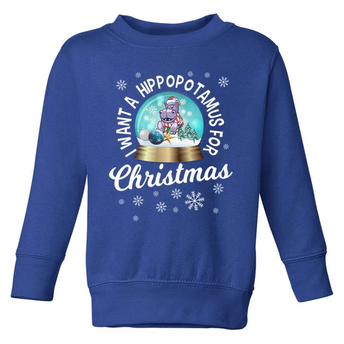 I Want A Hippopotamus For Christmas Xmas Hippo Cute Cool Gift Toddler Sweatshirt