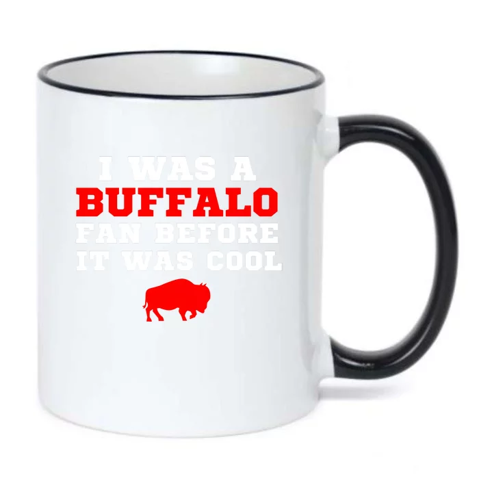 I Was A Buffalo Bills Fan Before It Was Cool Black Color Changing Mug