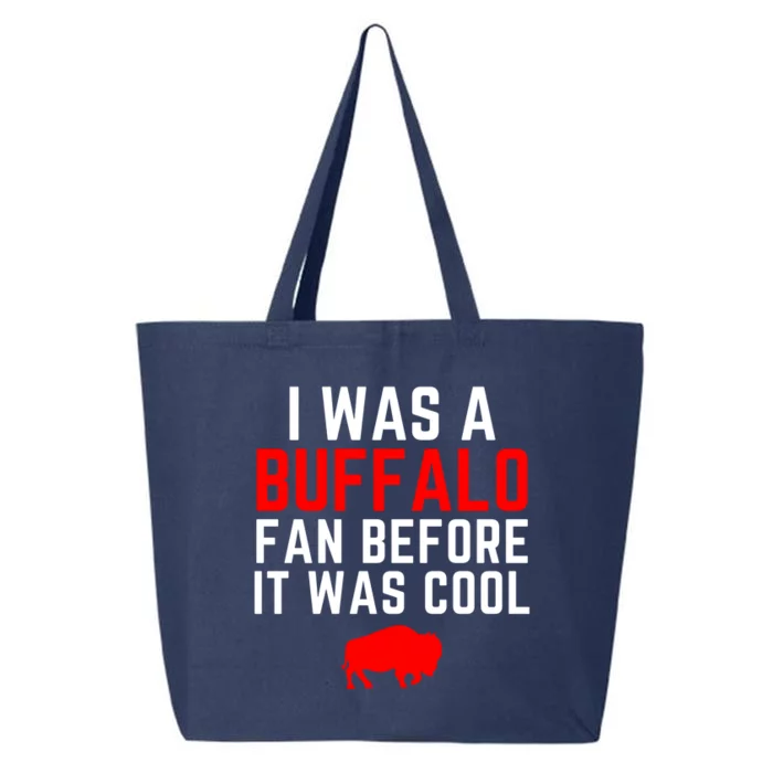 I Was A Buffalo Bills Fan Before It Was Cool 25L Jumbo Tote