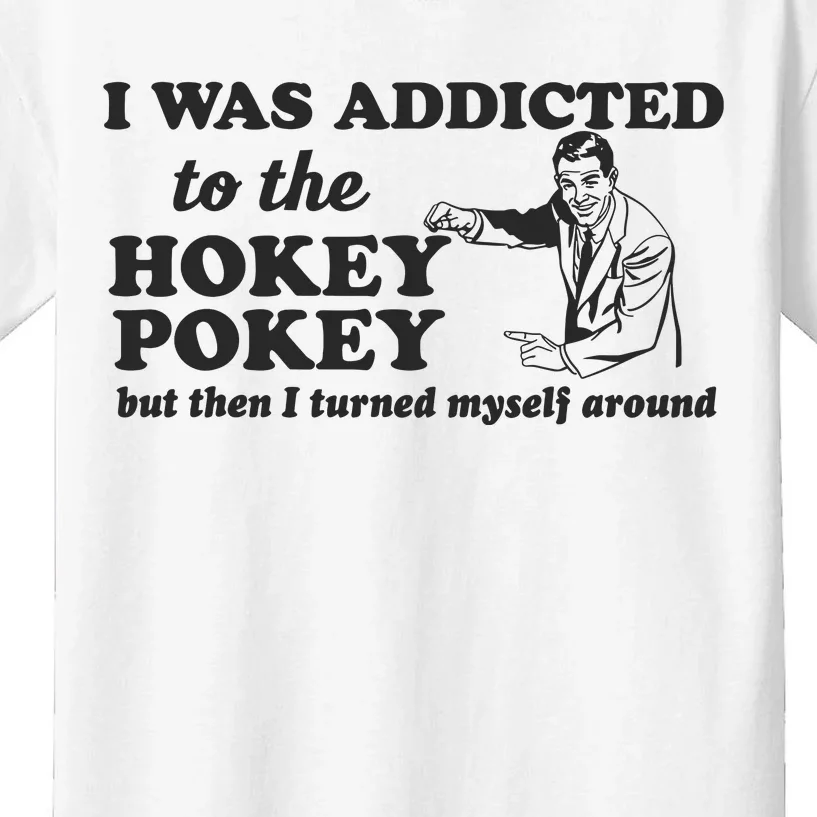 I Was Addicted To The Hokey Pokey Punny Dancing Dance Joke Kids T-Shirt