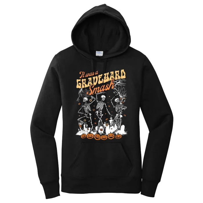 It Was A Graveyard Smash Skeleton Spooky Season Halloween Women's Pullover Hoodie