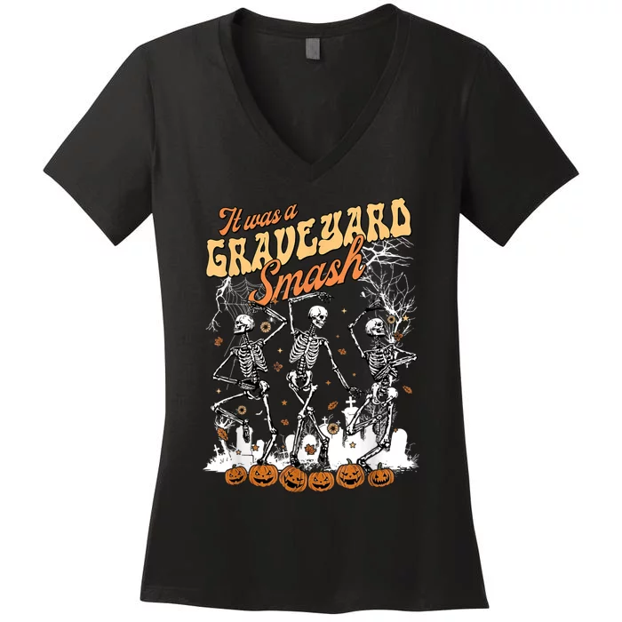 It Was A Graveyard Smash Skeleton Spooky Season Halloween Women's V-Neck T-Shirt