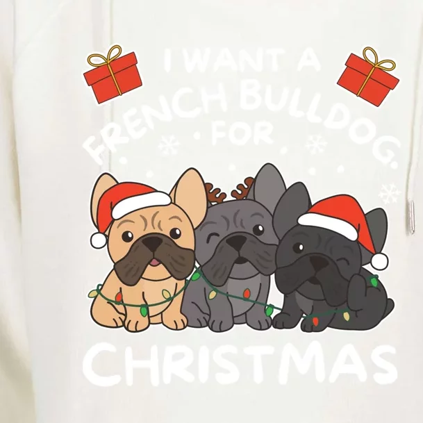 I Want An French Bulldog For Christmas Cute Dogs Gift Womens Funnel Neck Pullover Hood