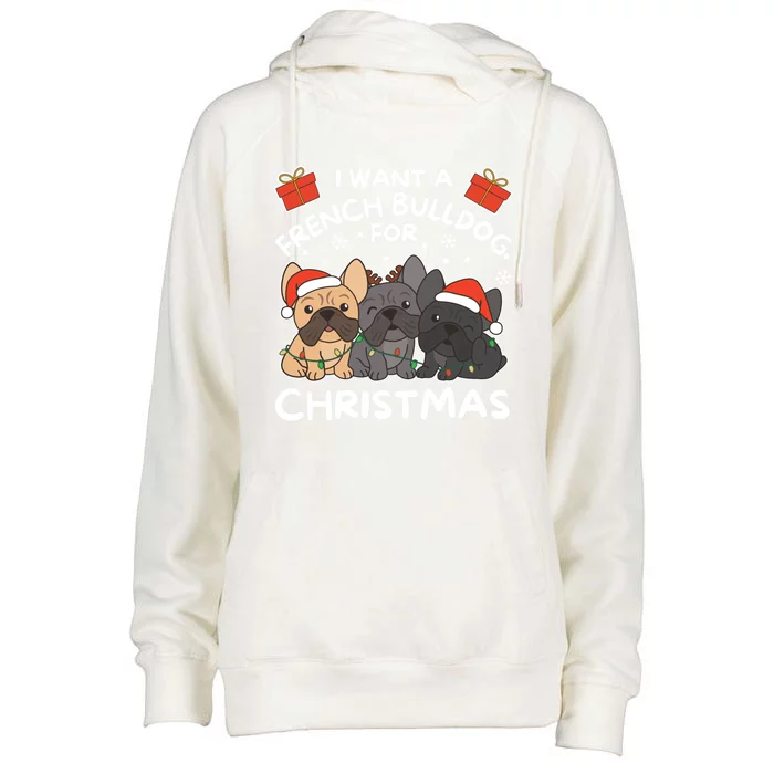 I Want An French Bulldog For Christmas Cute Dogs Gift Womens Funnel Neck Pullover Hood