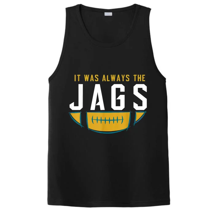 It Was Always The Jags Funny It Was Always The Jaguars Performance Tank