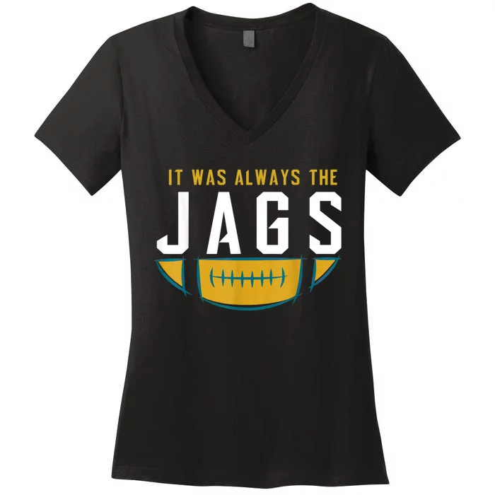 It Was Always The Jags Funny It Was Always The Jaguars Women's V-Neck T-Shirt