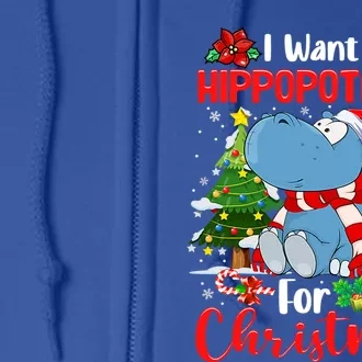 I Want A Hippopotamus For Christmas Xmas Hippo For Cute Gift Full Zip Hoodie