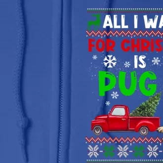 I Want A Pug For Christmas Ugly Sweater Dog Xmas Outfit Great Gift Full Zip Hoodie