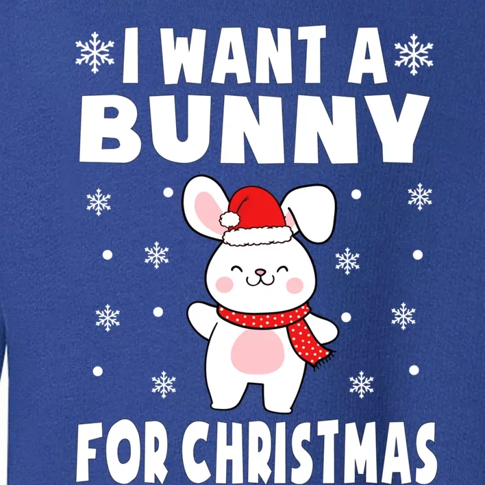 I Want A Bunny For Christmas Bunny Gift Bunny Pajamas Cool Gift Toddler Sweatshirt