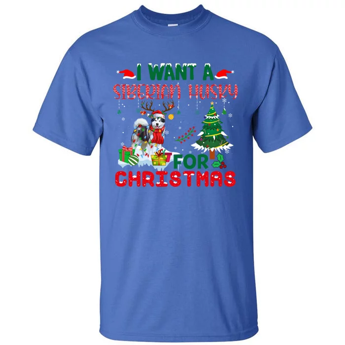 I Want A Siberian Husky Dog For Christmas Xmas Cute Gift Tall T-Shirt