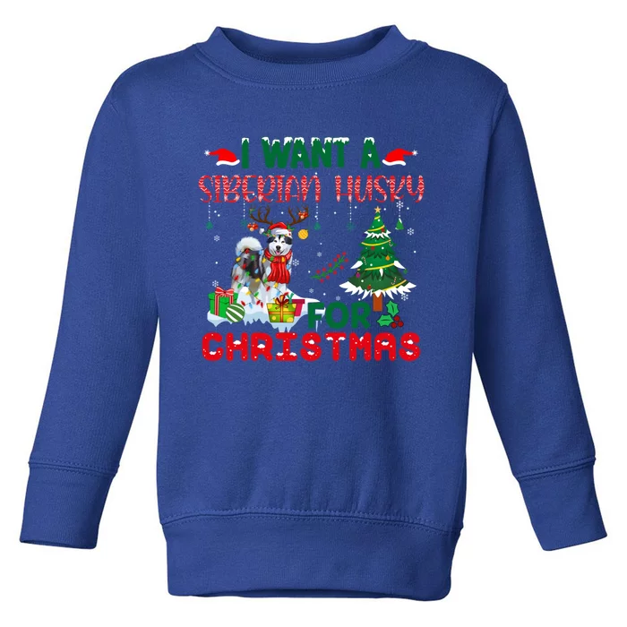 I Want A Siberian Husky Dog For Christmas Xmas Cute Gift Toddler Sweatshirt