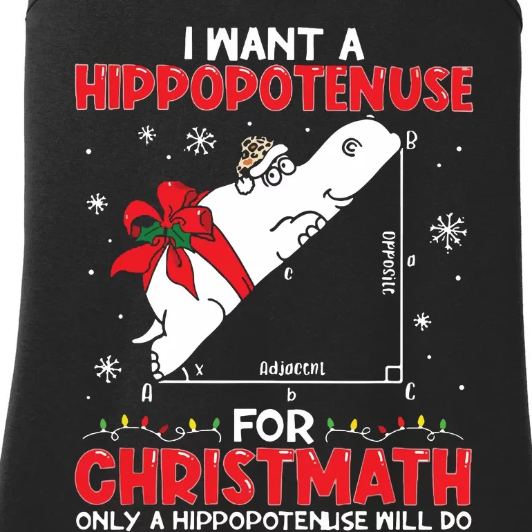 I Want A Hippopotenuse For Christmath Math Teacher Christmas Ladies Essential Tank