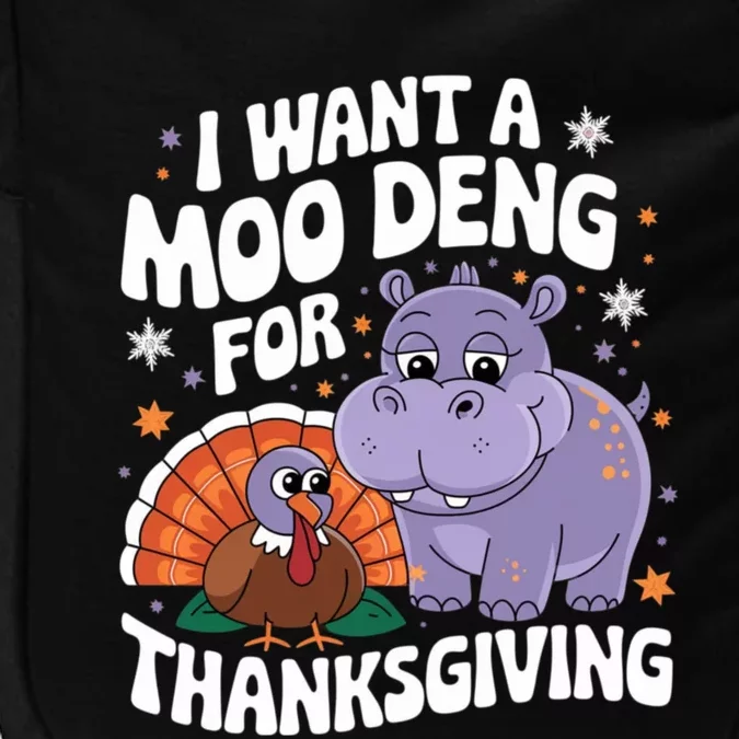 I Want A Moo Deng For Thanksgiving Impact Tech Backpack