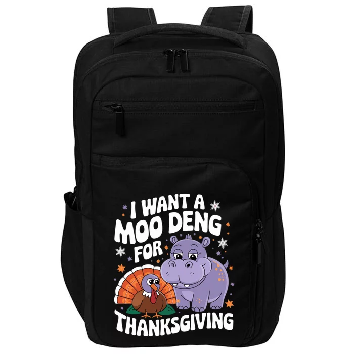 I Want A Moo Deng For Thanksgiving Impact Tech Backpack